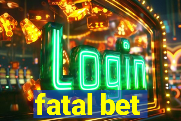 fatal bet